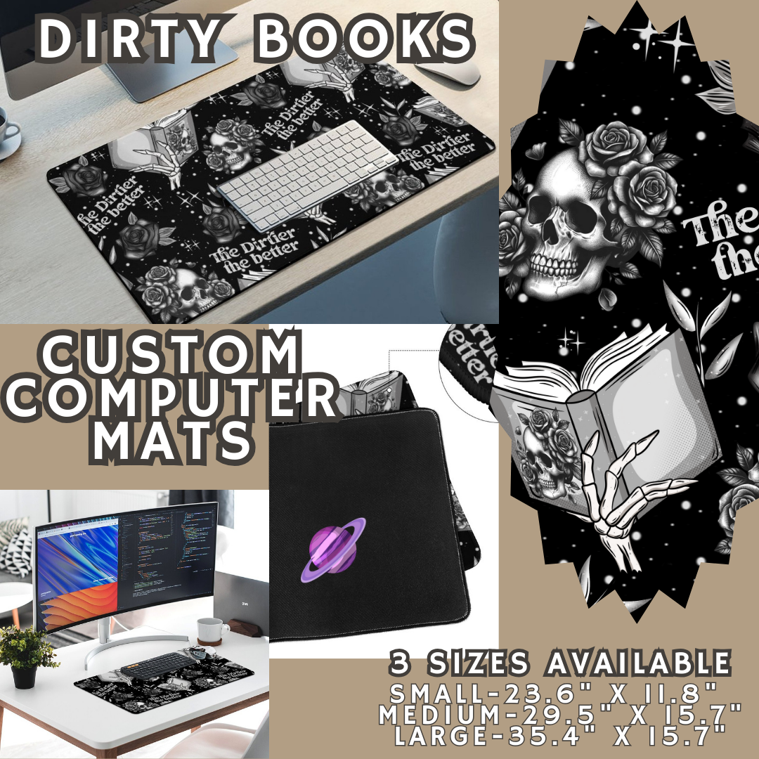 DIRTY BOOKS - COMPUTER MAT PREORDER CLOSING 4/24